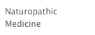 Naturopathic Medicine